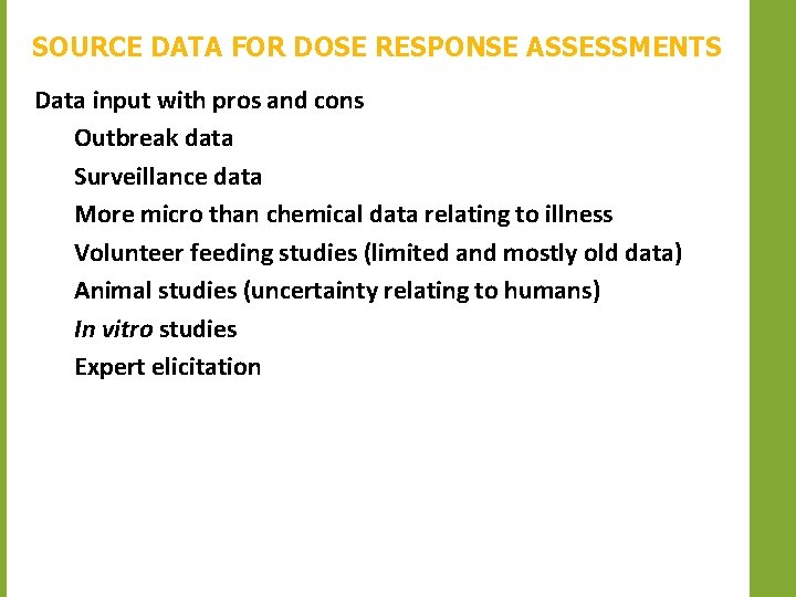 SOURCE DATA FOR DOSE RESPONSE ASSESSMENTS Data input with pros and cons Outbreak data