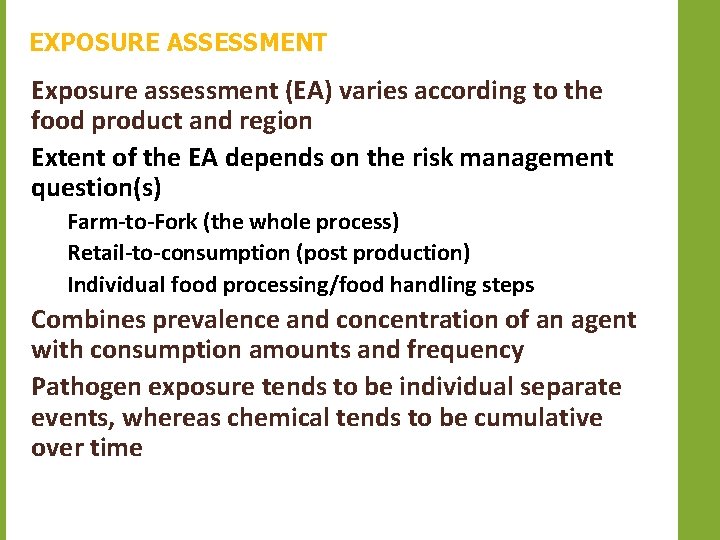 EXPOSURE ASSESSMENT Exposure assessment (EA) varies according to the food product and region Extent