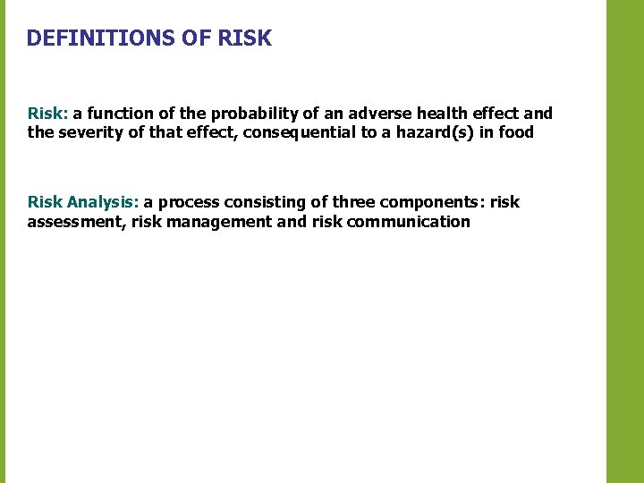 DEFINITIONS OF RISK Risk: a function of the probability of an adverse health effect