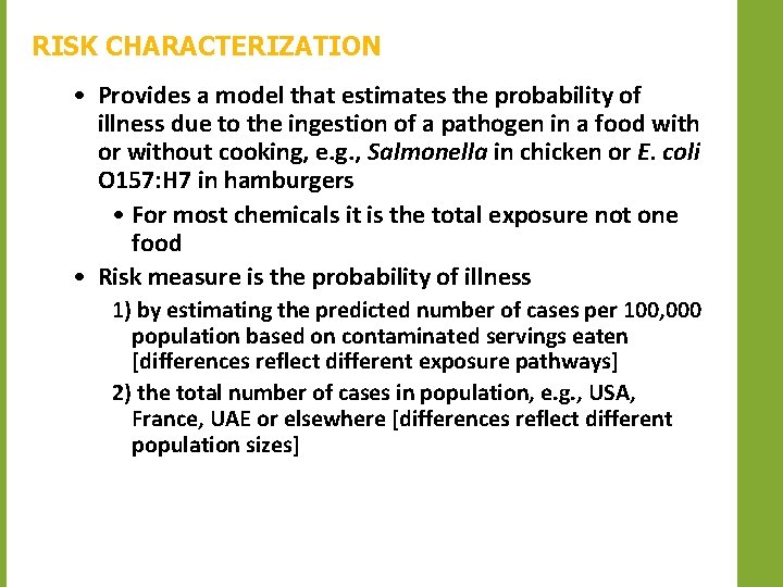 RISK CHARACTERIZATION • Provides a model that estimates the probability of illness due to