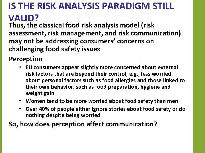 IS THE RISK ANALYSIS PARADIGM STILL VALID? Thus, the classical food risk analysis model
