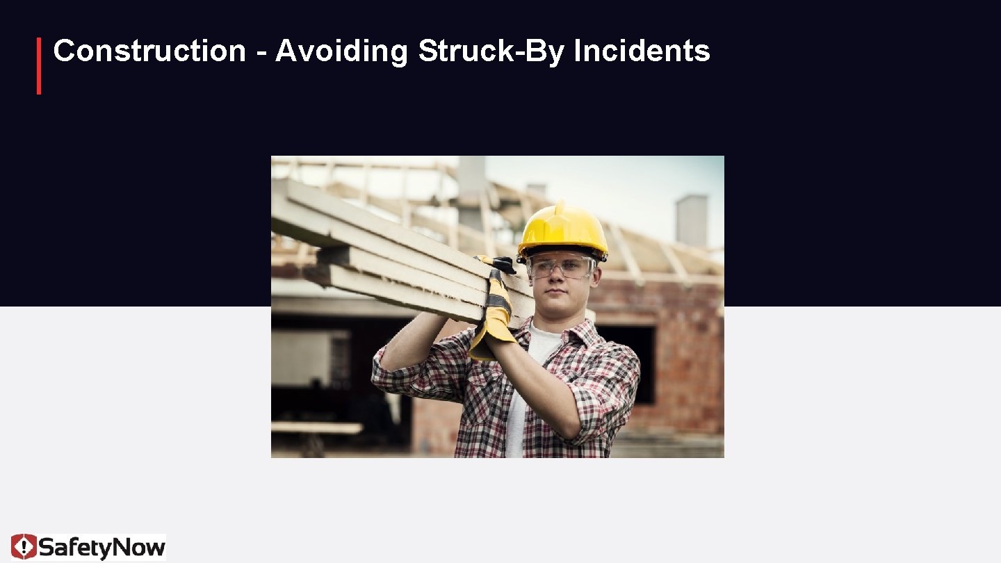 Construction - Avoiding Struck-By Incidents 
