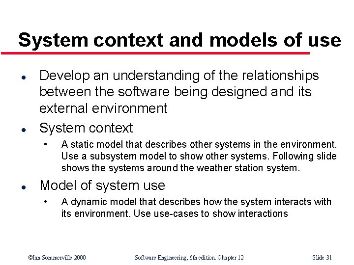 System context and models of use l l Develop an understanding of the relationships