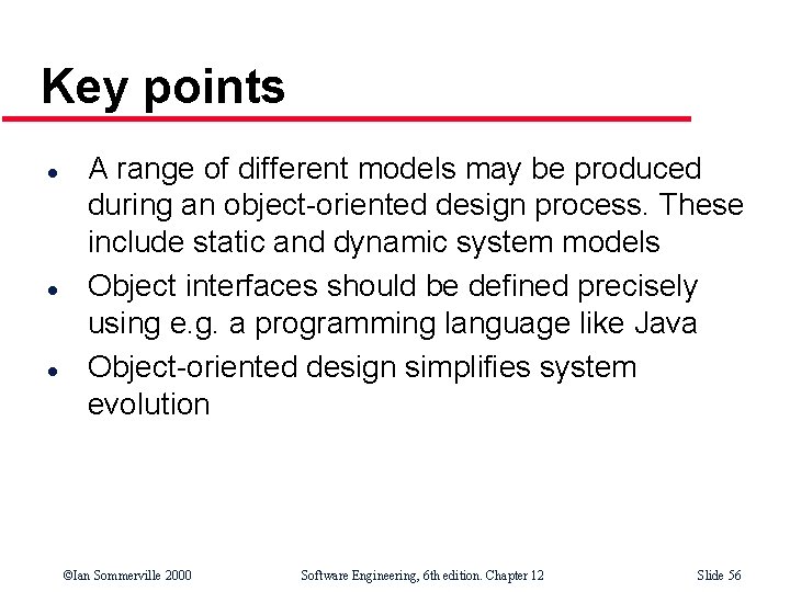 Key points l l l A range of different models may be produced during
