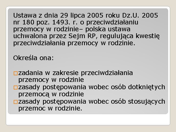 Ustawa z dnia 29 lipca 2005 roku Dz. U. 2005 nr 180 poz. 1493.