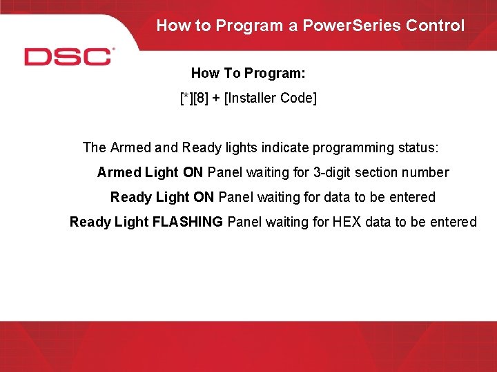 How to Program a Power. Series Control How To Program: [*][8] + [Installer Code]