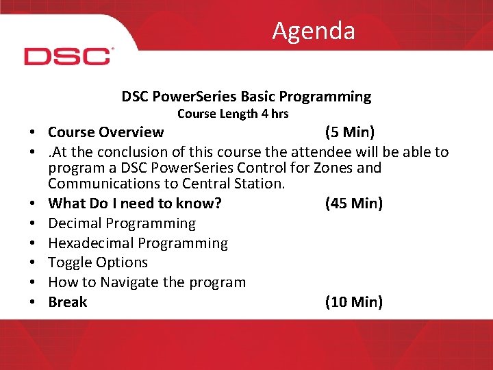 Agenda DSC Power. Series Basic Programming Course Length 4 hrs • Course Overview (5