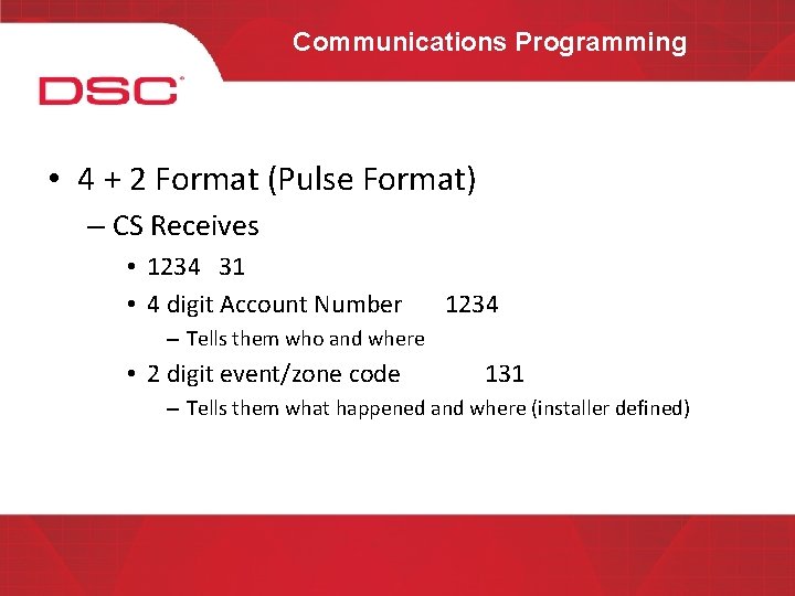Communications Programming • 4 + 2 Format (Pulse Format) – CS Receives • 1234