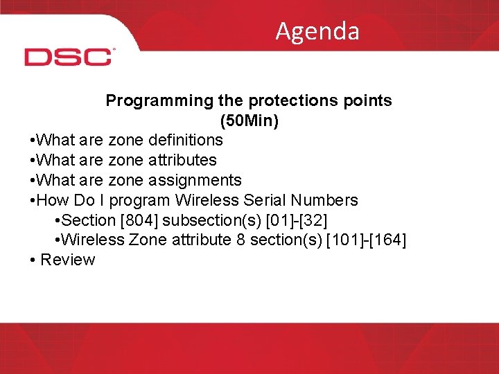 Agenda Programming the protections points (50 Min) • What are zone definitions • What
