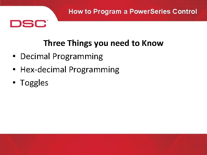 How to Program a Power. Series Control Three Things you need to Know •