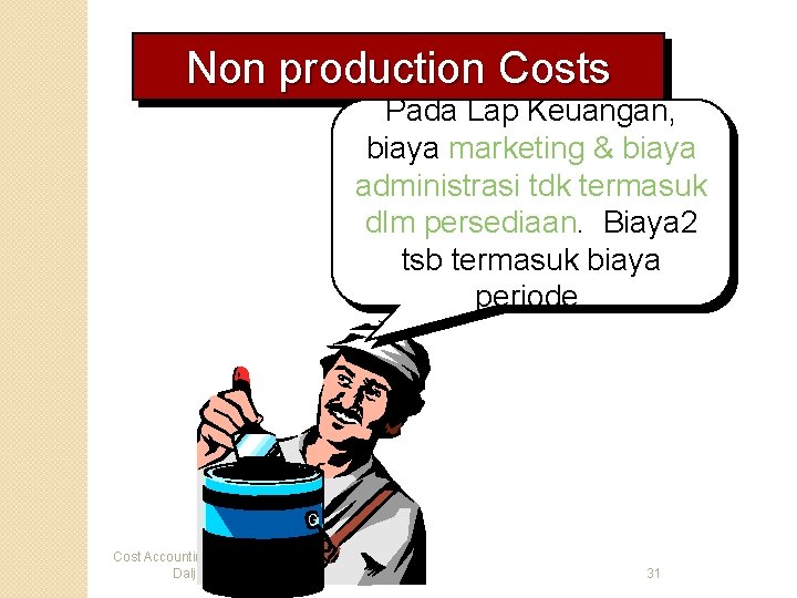 Non production Costs Pada Lap Keuangan, biaya marketing & biaya administrasi tdk termasuk dlm