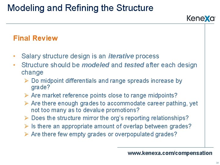 Modeling and Refining the Structure Final Review • Salary structure design is an iterative