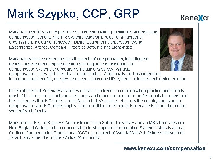 Mark Szypko, CCP, GRP Mark has over 30 years experience as a compensation practitioner,