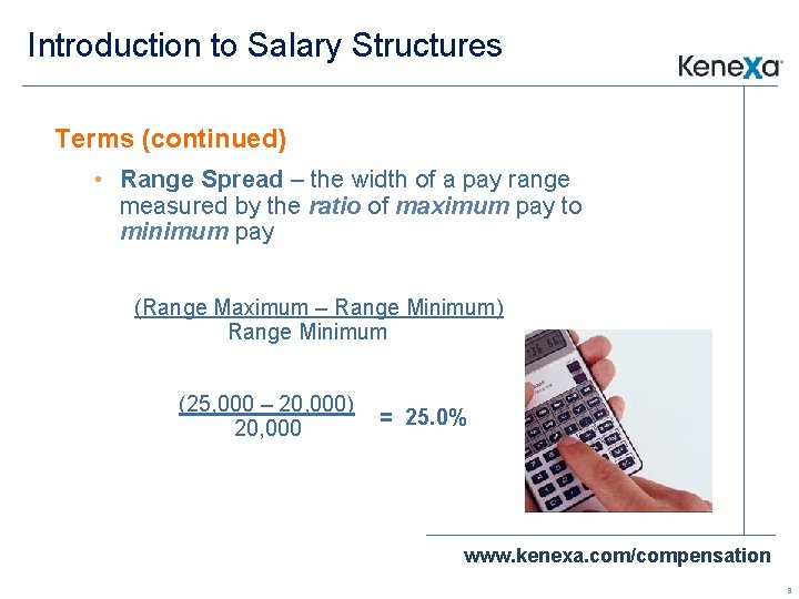 Introduction to Salary Structures Terms (continued) • Range Spread – the width of a