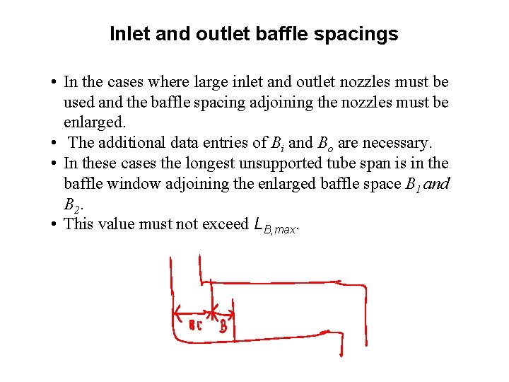 Inlet and outlet baffle spacings • In the cases where large inlet and outlet
