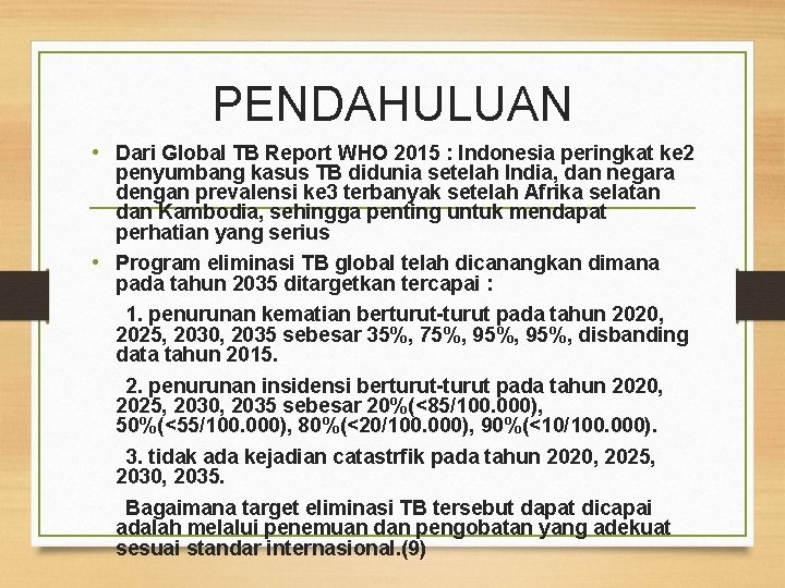 PENDAHULUAN • Dari Global TB Report WHO 2015 : Indonesia peringkat ke 2 penyumbang
