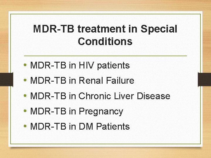 MDR-TB treatment in Special Conditions • MDR-TB in HIV patients • MDR-TB in Renal