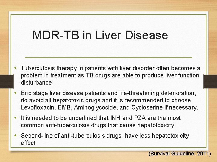 MDR-TB in Liver Disease • Tuberculosis therapy in patients with liver disorder often becomes