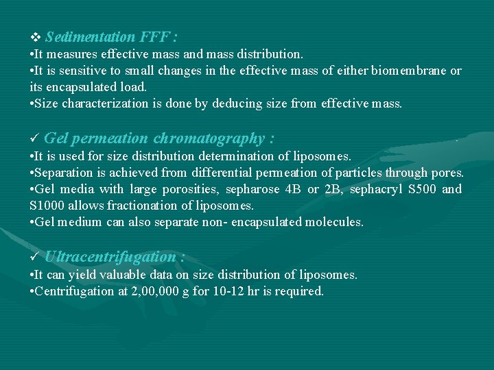 v Sedimentation FFF : • It measures effective mass and mass distribution. • It