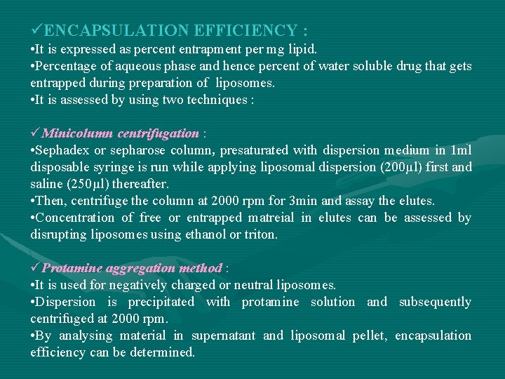 üENCAPSULATION EFFICIENCY : • It is expressed as percent entrapment per mg lipid. •