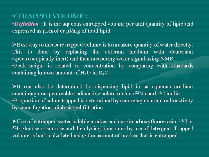 üTRAPPED VOLUME : • Definition : It is the aqueous entrapped volume per unit