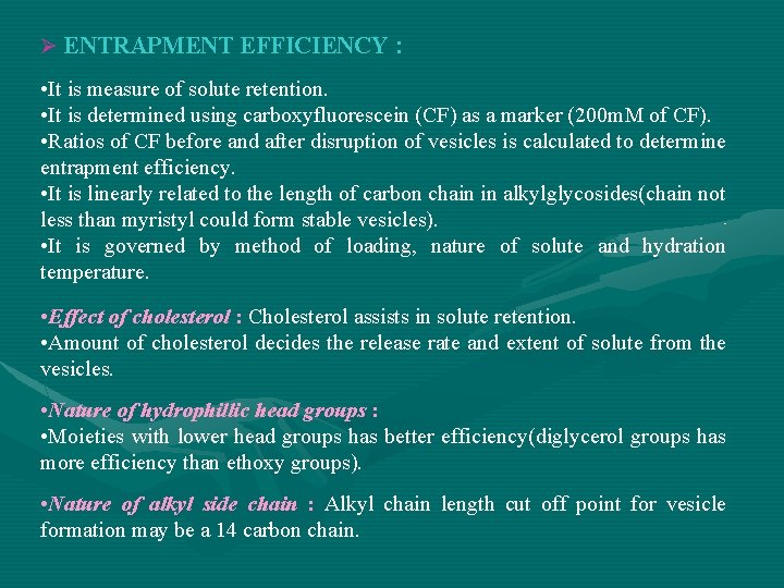 Ø ENTRAPMENT EFFICIENCY : • It is measure of solute retention. • It is