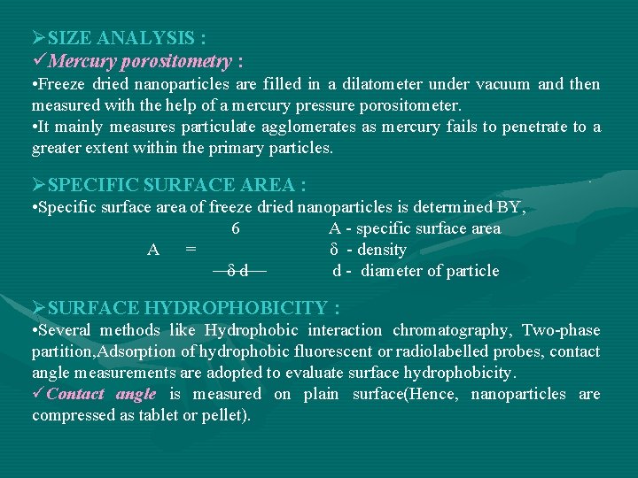 ØSIZE ANALYSIS : üMercury porositometry : • Freeze dried nanoparticles are filled in a