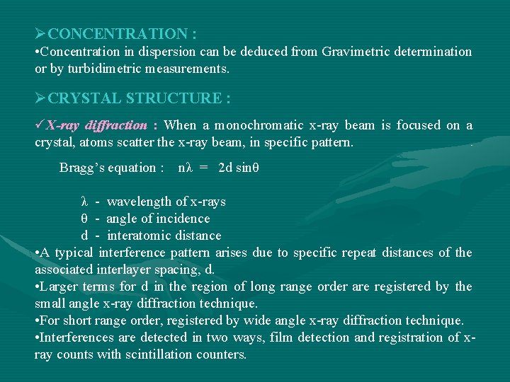 ØCONCENTRATION : • Concentration in dispersion can be deduced from Gravimetric determination or by