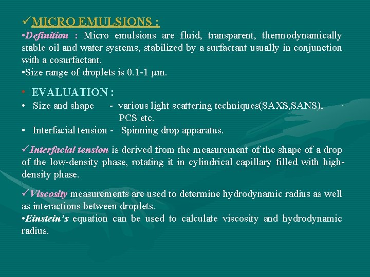 üMICRO EMULSIONS : • Definition : Micro emulsions are fluid, transparent, thermodynamically stable oil