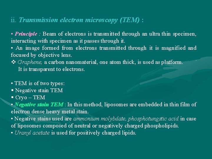 ii. Transmission electron microscopy (TEM) : • Principle : Beam of electrons is transmitted