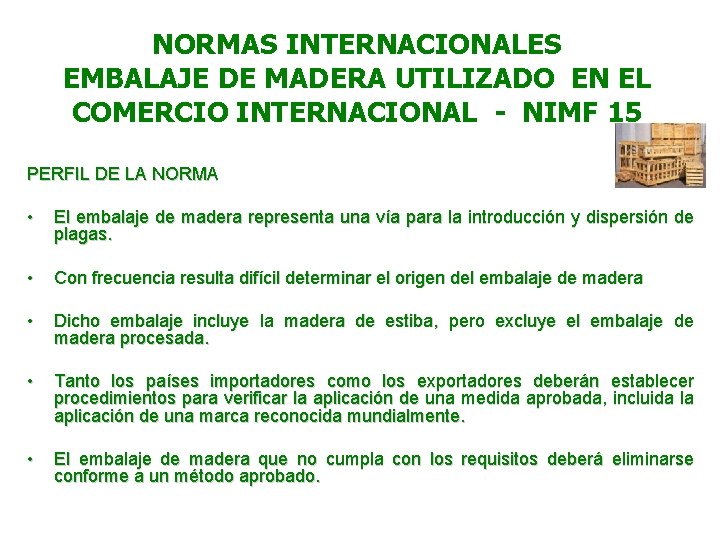 NORMAS INTERNACIONALES EMBALAJE DE MADERA UTILIZADO EN EL COMERCIO INTERNACIONAL - NIMF 15 PERFIL