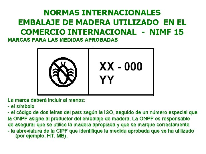 NORMAS INTERNACIONALES EMBALAJE DE MADERA UTILIZADO EN EL COMERCIO INTERNACIONAL - NIMF 15 MARCAS