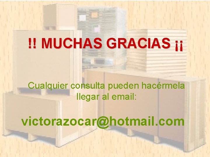 !! MUCHAS GRACIAS ¡¡ Cualquier consulta pueden hacérmela llegar al email: victorazocar@hotmail. com 