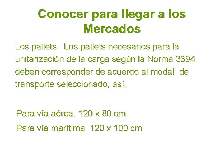 Conocer para llegar a los Mercados Los pallets: Los pallets necesarios para la unitarización