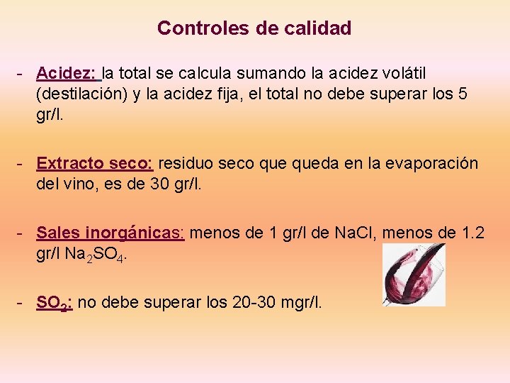 Controles de calidad - Acidez: la total se calcula sumando la acidez volátil (destilación)