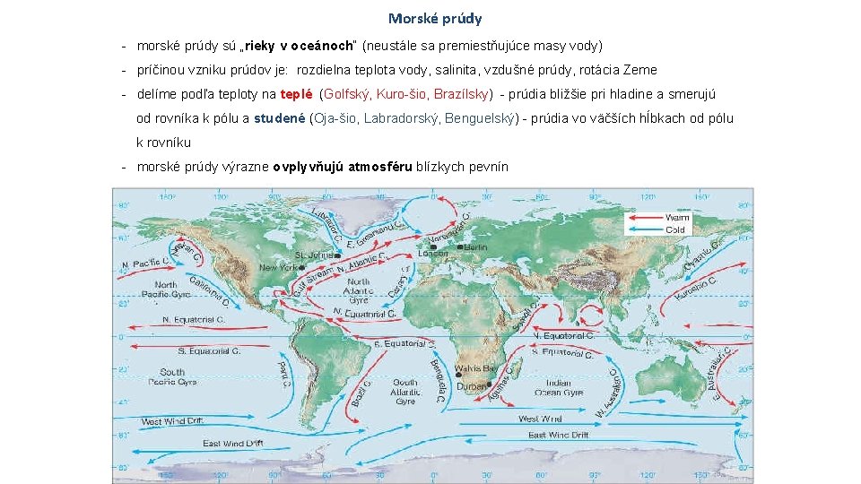 Morské prúdy - morské prúdy sú „rieky v oceánoch“ (neustále sa premiestňujúce masy vody) Morské prúdy - morské prúdy sú „rieky v oceánoch“ (neustále sa premiestňujúce masy vody)