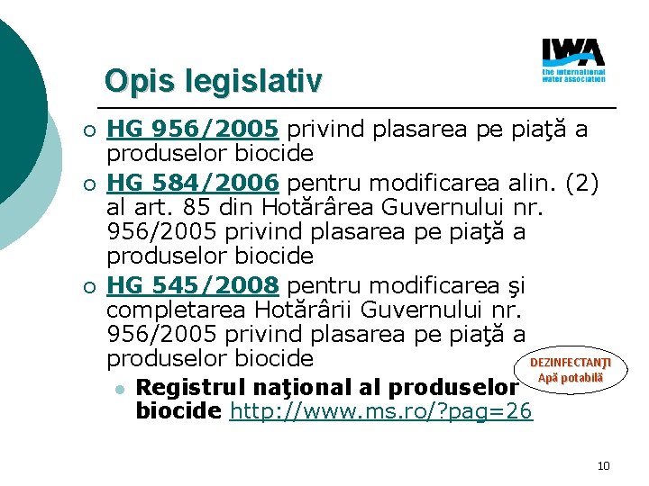 Opis legislativ ¡ ¡ ¡ HG 956/2005 privind plasarea pe piaţă a produselor biocide