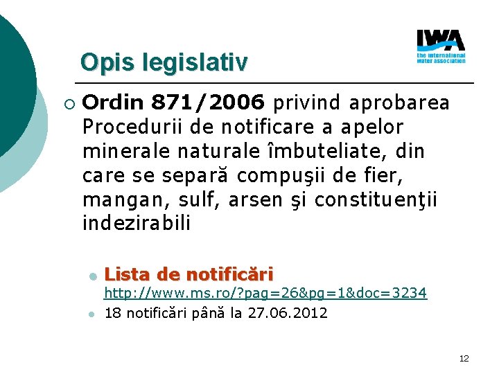 Opis legislativ ¡ Ordin 871/2006 privind aprobarea Procedurii de notificare a apelor minerale naturale