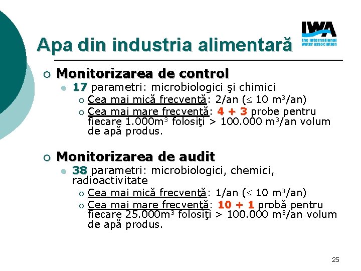 Apa din industria alimentară ¡ Monitorizarea de control l ¡ 17 parametri: microbiologici şi