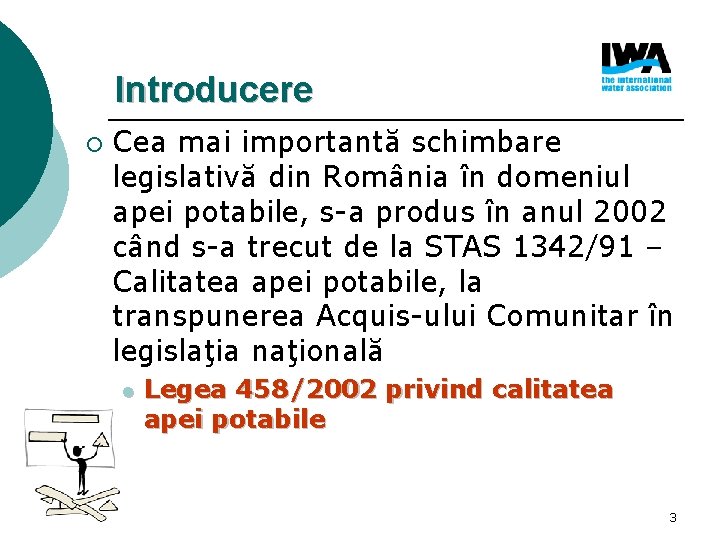 Introducere ¡ Cea mai importantă schimbare legislativă din România în domeniul apei potabile, s-a