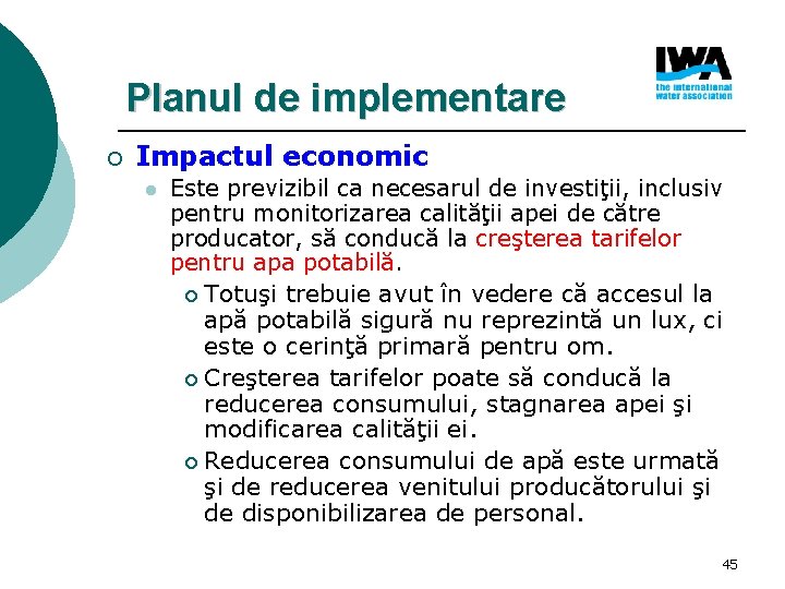 Planul de implementare ¡ Impactul economic l Este previzibil ca necesarul de investiţii, inclusiv