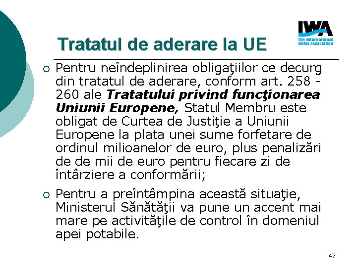 Tratatul de aderare la UE ¡ Pentru neîndeplinirea obligaţiilor ce decurg din tratatul de