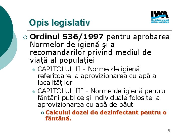 Opis legislativ ¡ Ordinul 536/1997 pentru aprobarea Normelor de igienă şi a recomandărilor privind