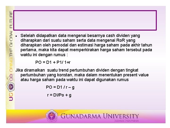  Setelah didapatkan data mengenai besarnya cash dividen yang diharapkan dari suatu saham serta