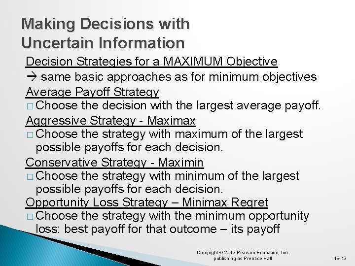 Making Decisions with Uncertain Information Decision Strategies for a MAXIMUM Objective same basic approaches