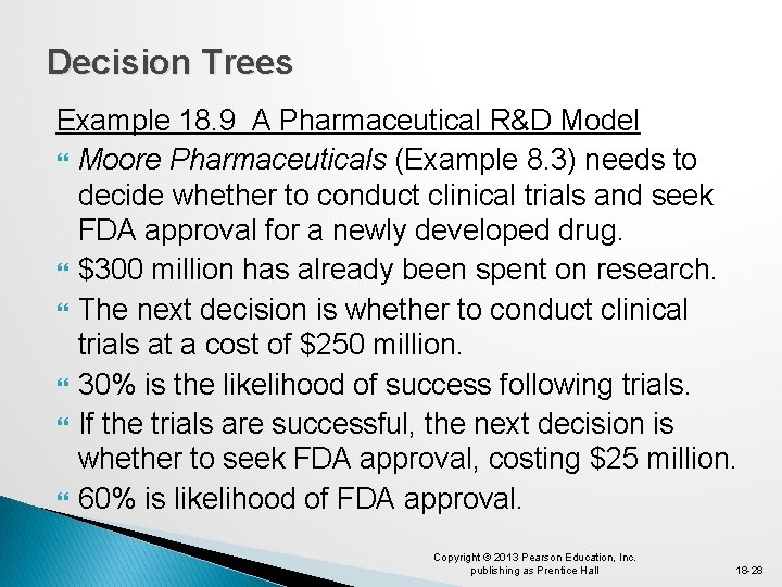 Decision Trees Example 18. 9 A Pharmaceutical R&D Model Moore Pharmaceuticals (Example 8. 3)