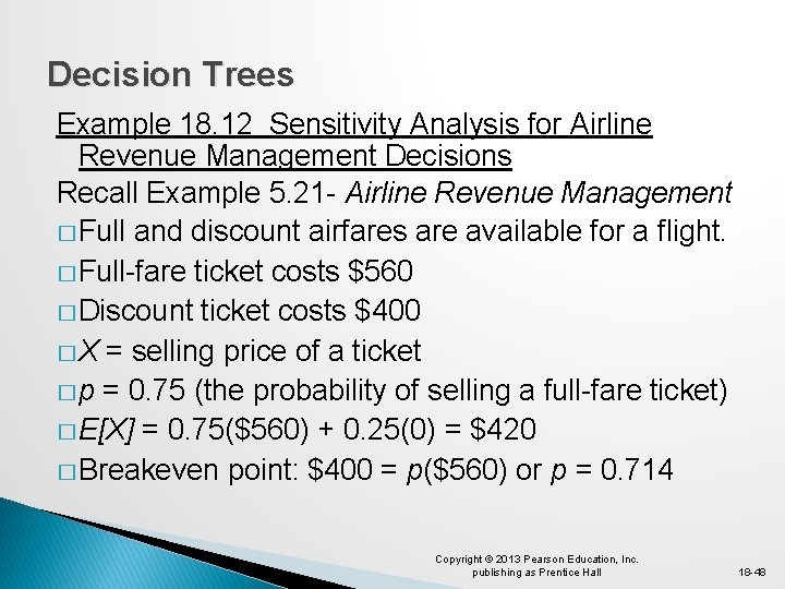 Decision Trees Example 18. 12 Sensitivity Analysis for Airline Revenue Management Decisions Recall Example