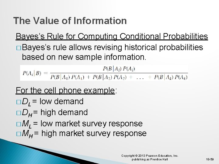 The Value of Information Bayes’s Rule for Computing Conditional Probabilities � Bayes’s rule allows