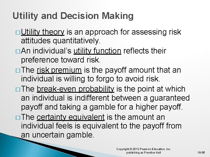 Utility and Decision Making � Utility theory is an approach for assessing risk attitudes