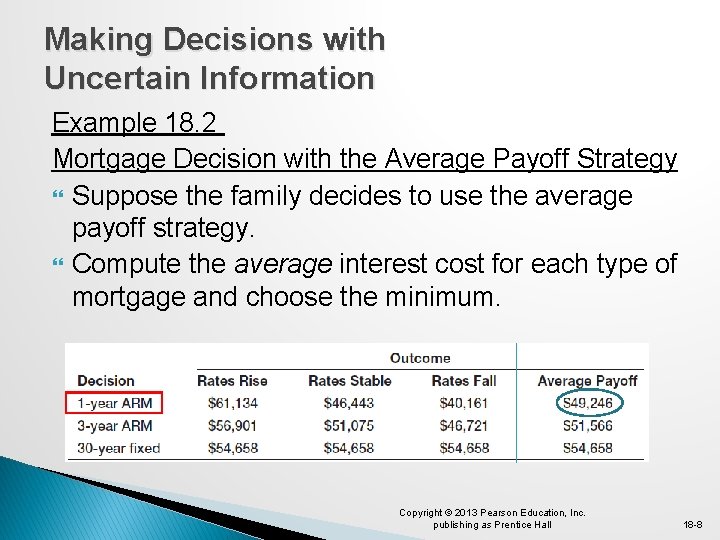 Making Decisions with Uncertain Information Example 18. 2 Mortgage Decision with the Average Payoff